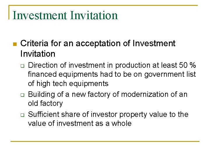 Investment Invitation n Criteria for an acceptation of Investment Invitation q q q Direction