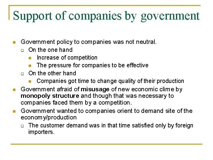 Support of companies by government n n n Government policy to companies was not