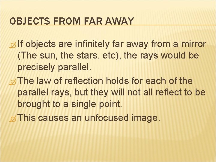 OBJECTS FROM FAR AWAY If objects are infinitely far away from a mirror (The
