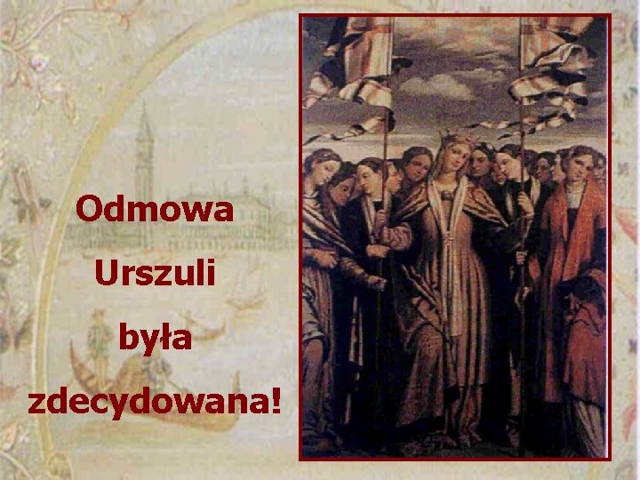 Odmowa Urszuli była zdecydowana! 