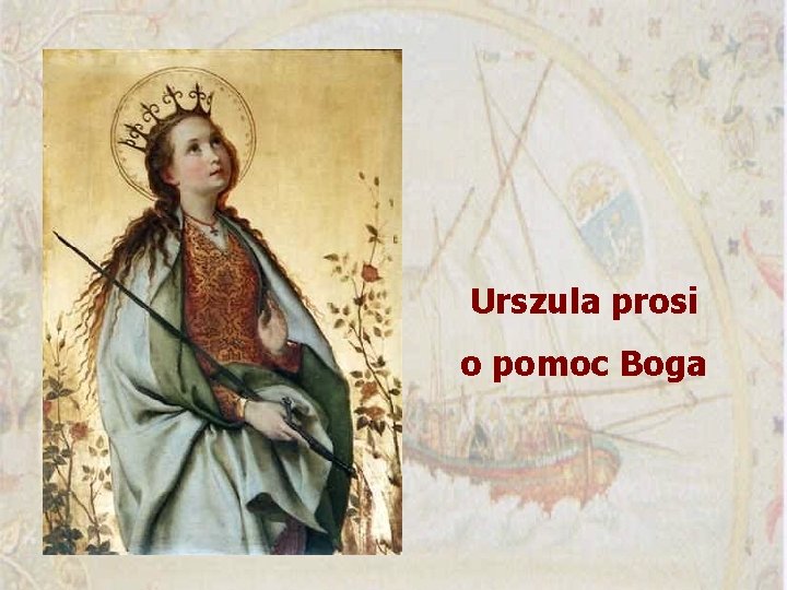 Urszula prosi o pomoc Boga 