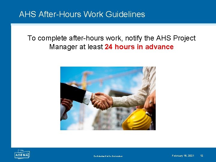 AHS After-Hours Work Guidelines To complete after-hours work, notify the AHS Project Manager at