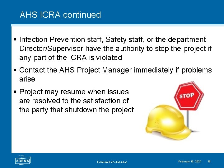 AHS ICRA continued § Infection Prevention staff, Safety staff, or the department Director/Supervisor have