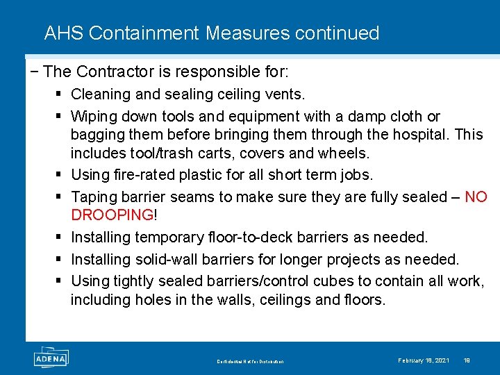 AHS Containment Measures continued − The Contractor is responsible for: § Cleaning and sealing