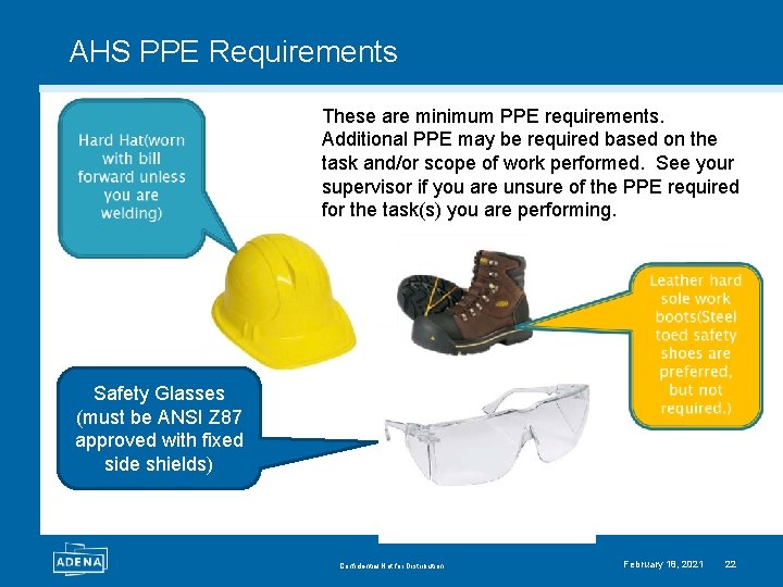 AHS PPE Requirements These are minimum PPE requirements. Additional PPE may be required based