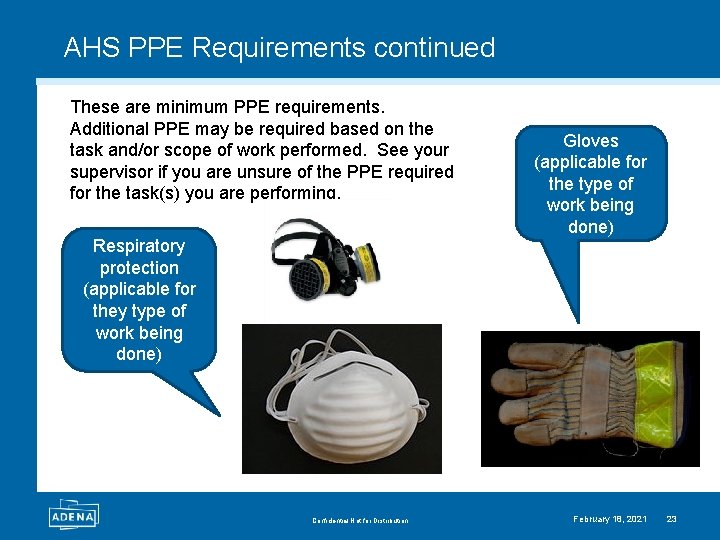 AHS PPE Requirements continued These are minimum PPE requirements. Additional PPE may be required