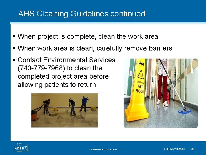 AHS Cleaning Guidelines continued § When project is complete, clean the work area §
