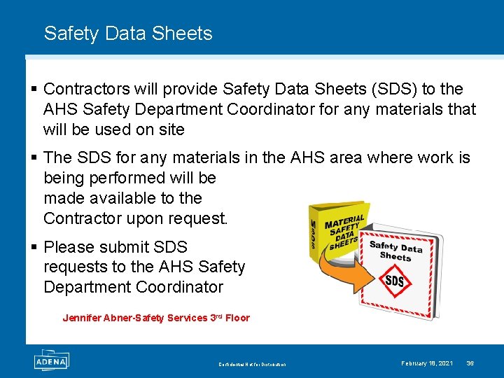 Safety Data Sheets § Contractors will provide Safety Data Sheets (SDS) to the AHS