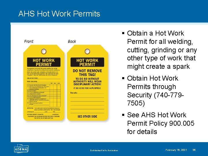 AHS Hot Work Permits § Obtain a Hot Work Permit for all welding, cutting,