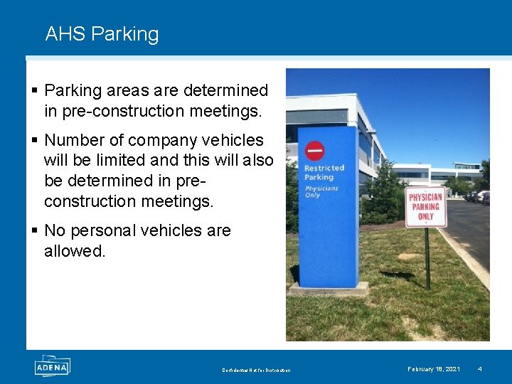 AHS Parking § Parking areas are determined in pre-construction meetings. § Number of company