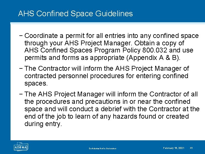 AHS Confined Space Guidelines − Coordinate a permit for all entries into any confined