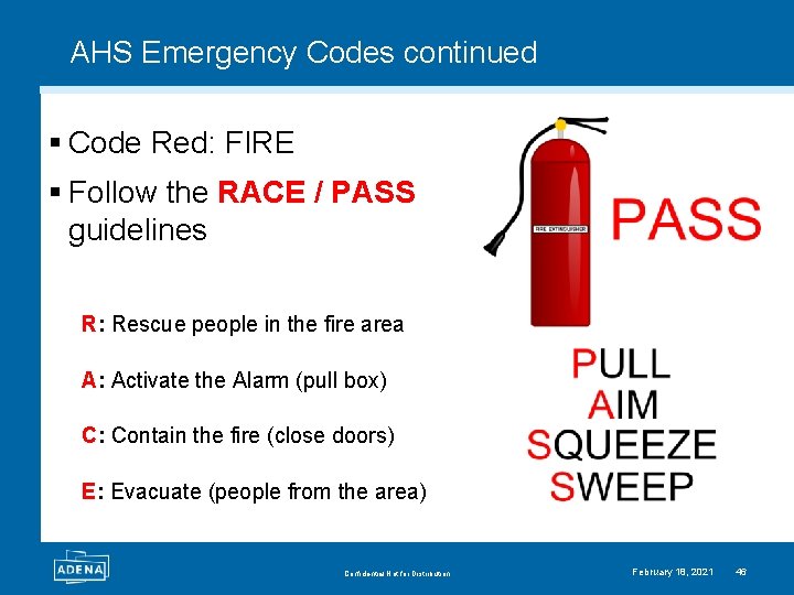 AHS Emergency Codes continued § Code Red: FIRE § Follow the RACE / PASS