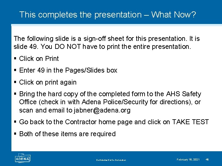 This completes the presentation – What Now? The following slide is a sign-off sheet