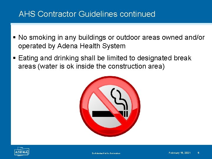 AHS Contractor Guidelines continued § No smoking in any buildings or outdoor areas owned