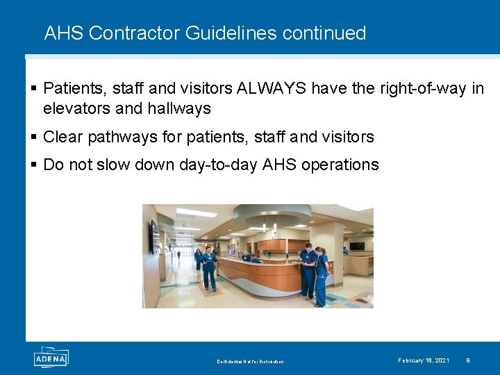 AHS Contractor Guidelines continued § Patients, staff and visitors ALWAYS have the right-of-way in