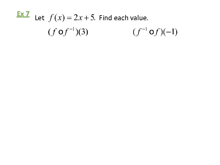 Ex 7 Let . Find each value. 
