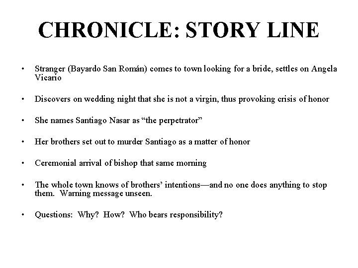 CHRONICLE: STORY LINE • Stranger (Bayardo San Román) comes to town looking for a CHRONICLE: STORY LINE • Stranger (Bayardo San Román) comes to town looking for a