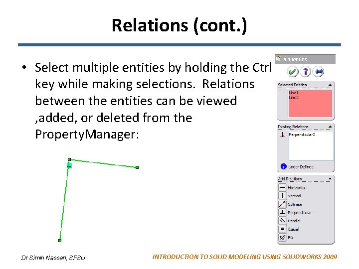 Relations (cont. ) • Select multiple entities by holding the Ctrl key while making
