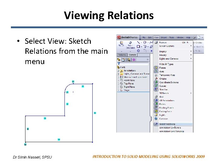 Viewing Relations • Select View: Sketch Relations from the main menu Dr Simin Nasseri,