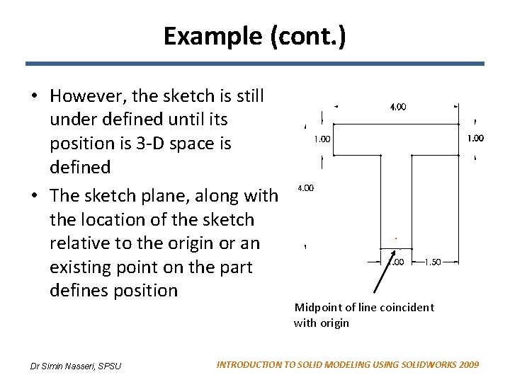 Example (cont. ) • However, the sketch is still under defined until its position