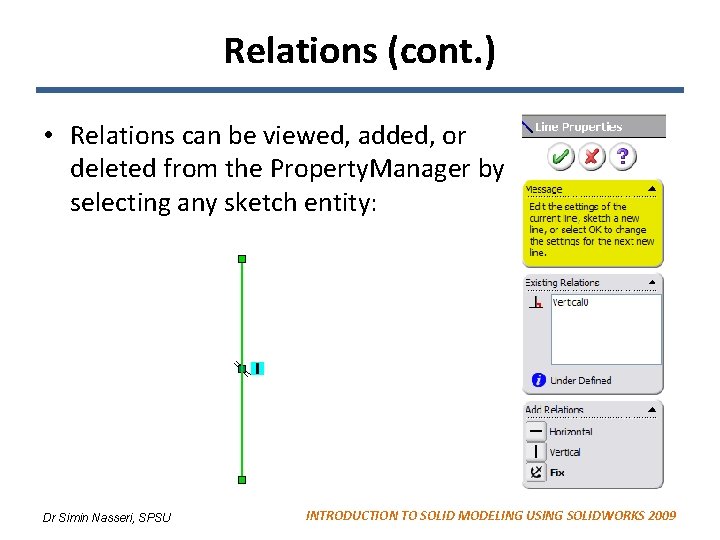 Relations (cont. ) • Relations can be viewed, added, or deleted from the Property.