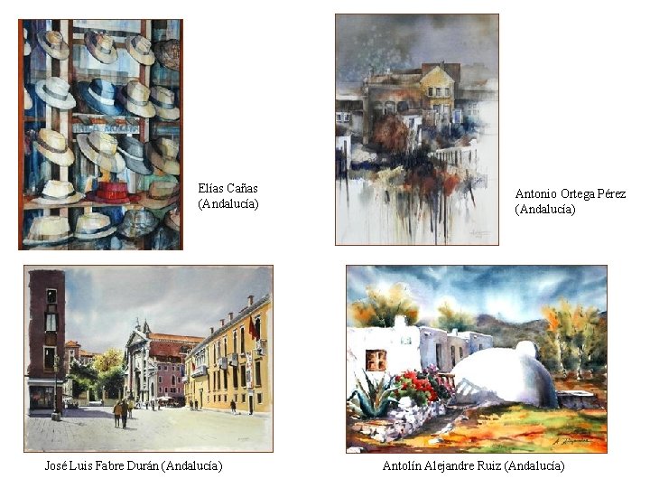 Elías Cañas (Andalucía) José Luis Fabre Durán (Andalucía) Antonio Ortega Pérez (Andalucía) Antolín Alejandre