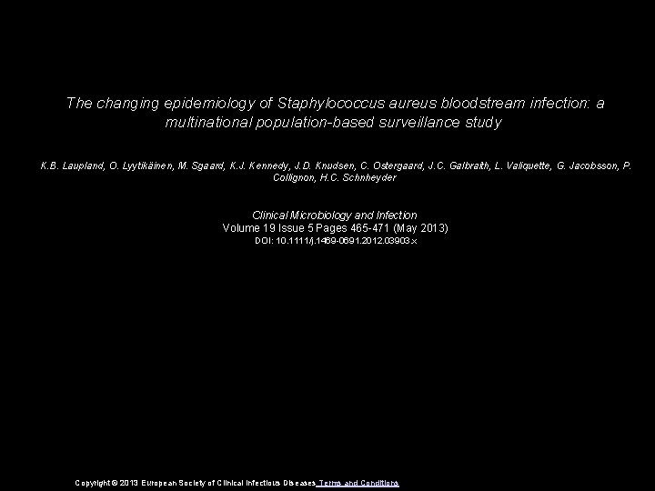 The changing epidemiology of Staphylococcus aureus bloodstream infection: a multinational population-based surveillance study K.