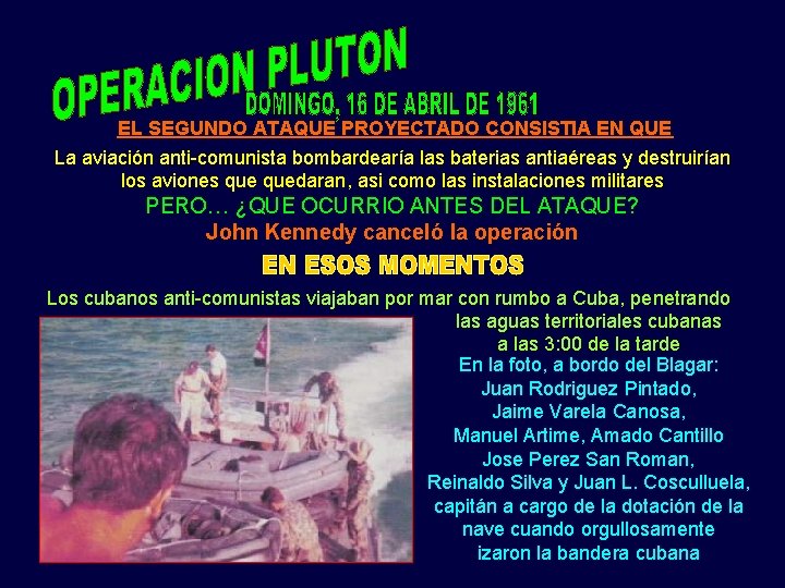 EL SEGUNDO ATAQUE PROYECTADO CONSISTIA EN QUE La aviación anti-comunista bombardearía las baterias antiaéreas
