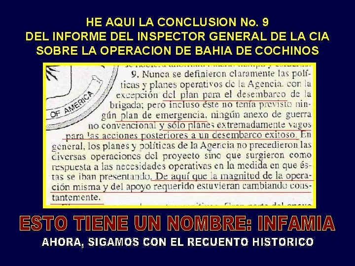 HE AQUI LA CONCLUSION No. 9 DEL INFORME DEL INSPECTOR GENERAL DE LA CIA