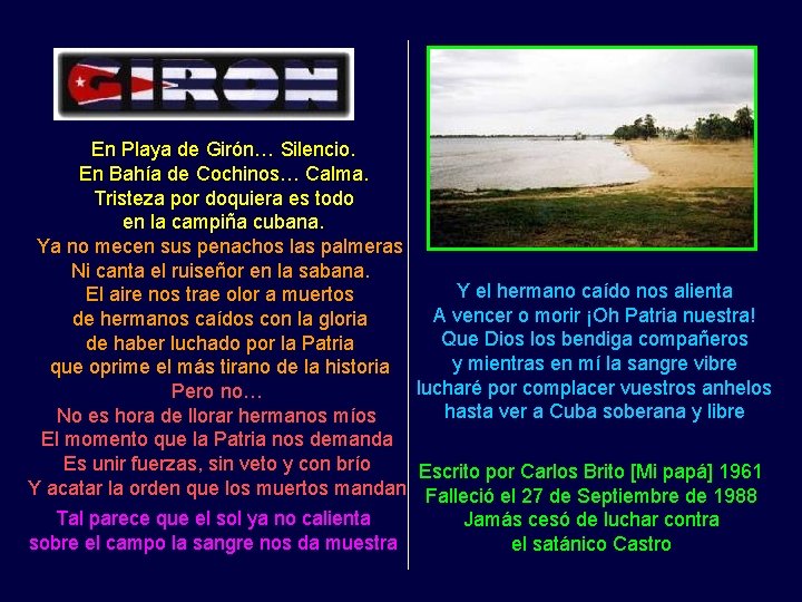 En Playa de Girón… Silencio. En Bahía de Cochinos… Calma. Tristeza por doquiera es