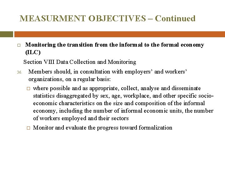 MEASURMENT OBJECTIVES – Continued Monitoring the transition from the informal to the formal economy