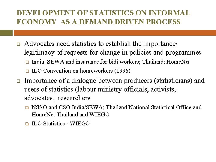 DEVELOPMENT OF STATISTICS ON INFORMAL ECONOMY AS A DEMAND DRIVEN PROCESS Advocates need statistics