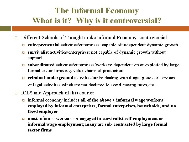 The Informal Economy What is it? Why is it controversial? Different Schools of Thought
