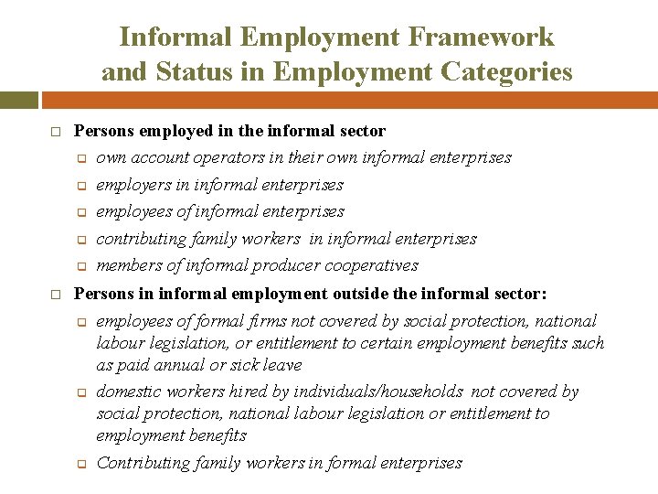 Informal Employment Framework and Status in Employment Categories Persons employed in the informal sector