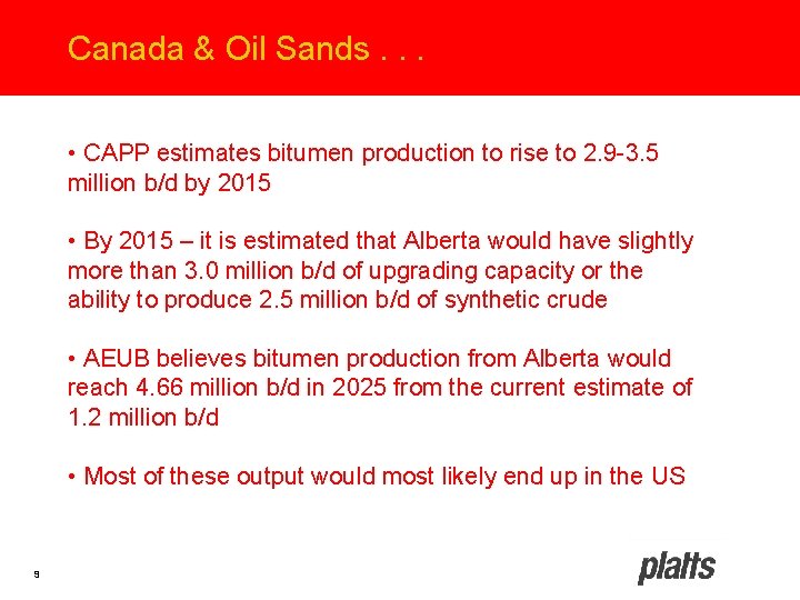 Canada & Oil Sands. . . • CAPP estimates bitumen production to rise to