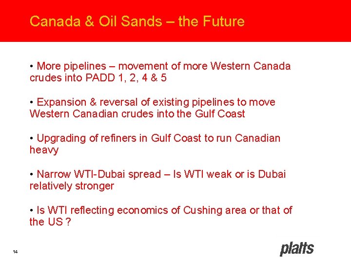 Canada & Oil Sands – the Future • More pipelines – movement of more