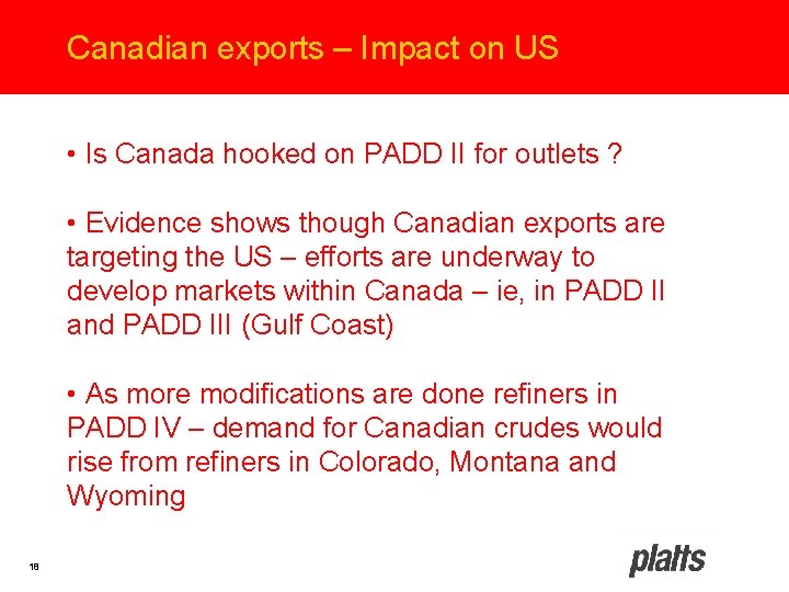Canadian exports – Impact on US • Is Canada hooked on PADD II for