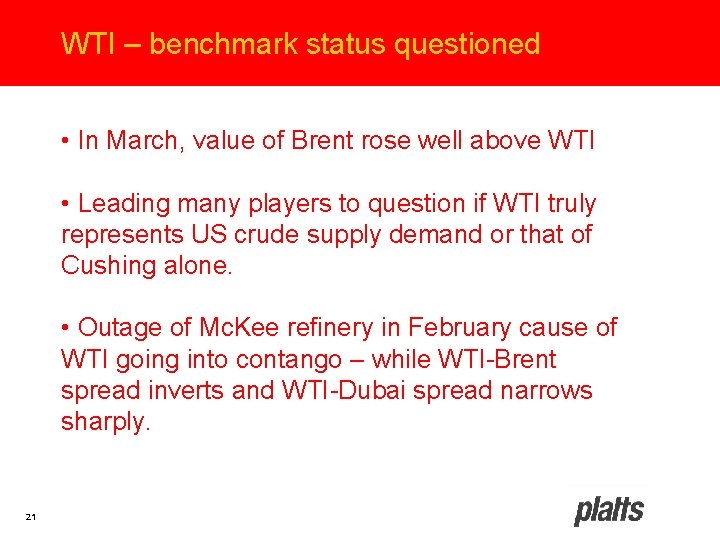 WTI – benchmark status questioned • In March, value of Brent rose well above