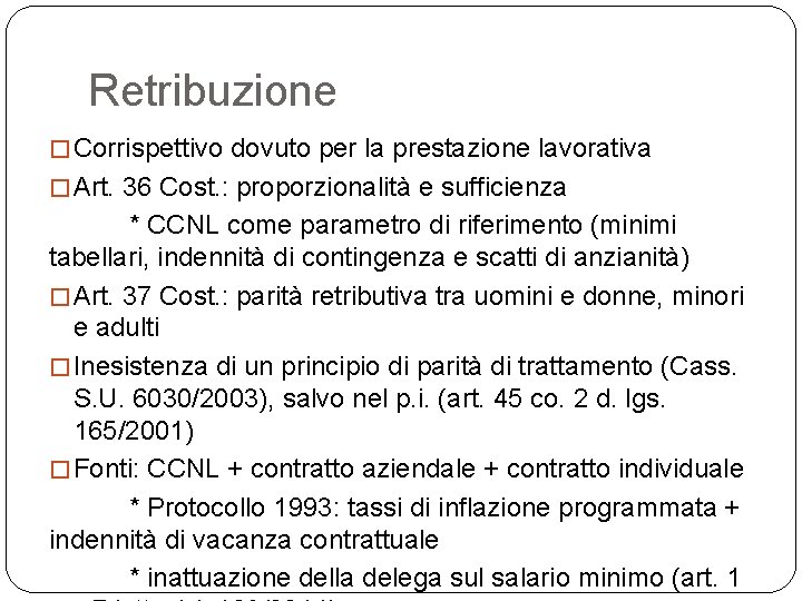 Retribuzione � Corrispettivo dovuto per la prestazione lavorativa � Art. 36 Cost. : proporzionalità