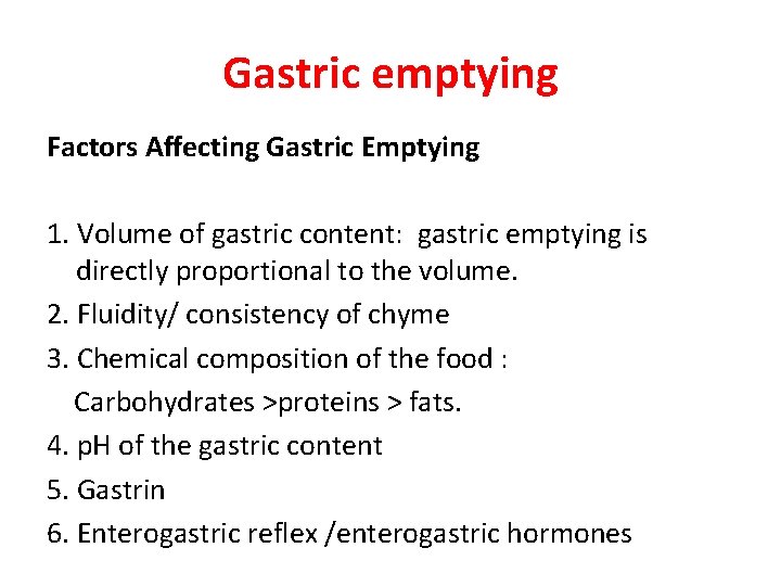 Gastric emptying Factors Affecting Gastric Emptying 1. Volume of gastric content: gastric emptying is Gastric emptying Factors Affecting Gastric Emptying 1. Volume of gastric content: gastric emptying is