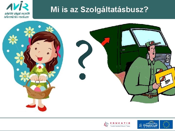 Mi is az Szolgáltatásbusz? ? 