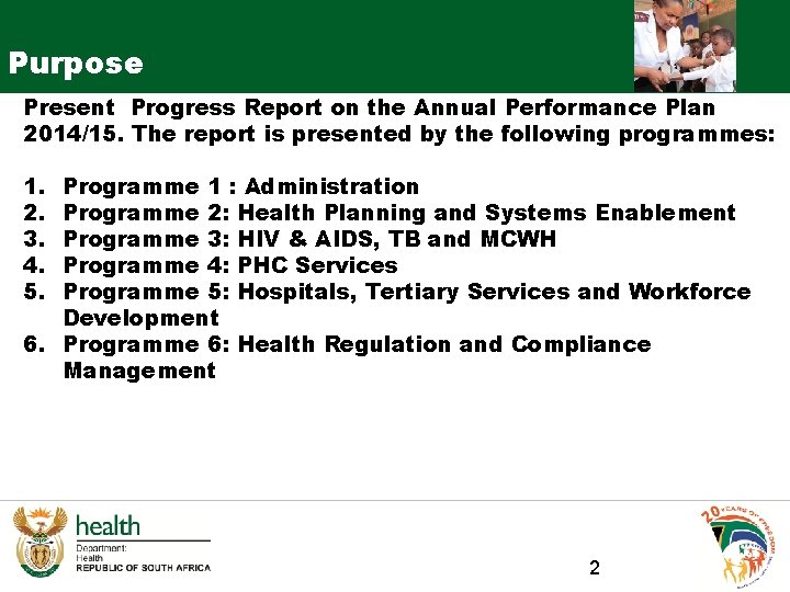 Purpose Present Progress Report on the Annual Performance Plan 2014/15. The report is presented