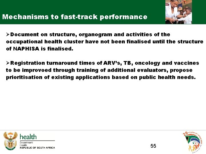 Mechanisms to fast-track performance ØDocument on structure, organogram and activities of the occupational health