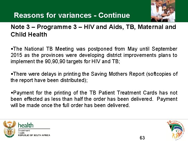 Reasons for variances - Continue Note 3 – Programme 3 – HIV and Aids,