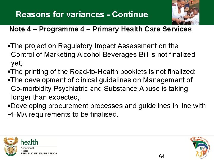 Reasons for variances - Continue Note 4 – Programme 4 – Primary Health Care