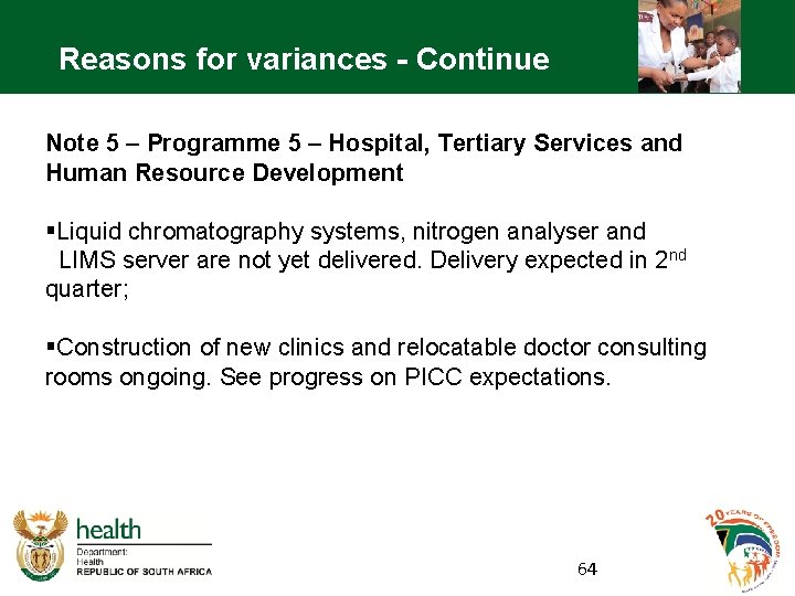 Reasons for variances - Continue Note 5 – Programme 5 – Hospital, Tertiary Services