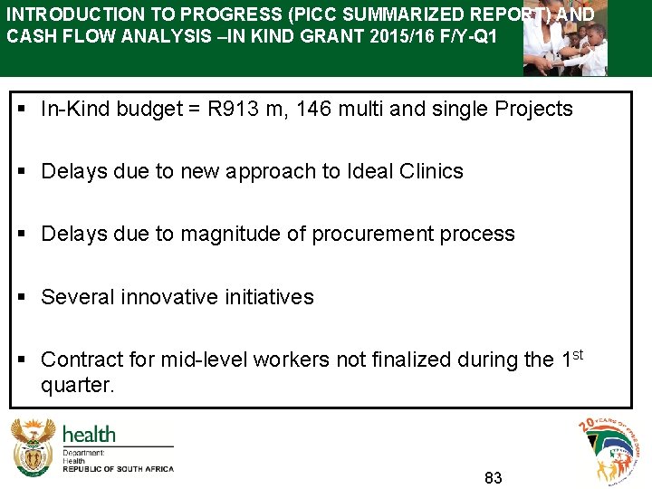 INTRODUCTION TO PROGRESS (PICC SUMMARIZED REPORT) AND CASH FLOW ANALYSIS –IN KIND GRANT 2015/16