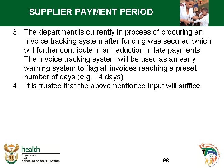 SUPPLIER PAYMENT PERIOD 3. The department is currently in process of procuring an invoice