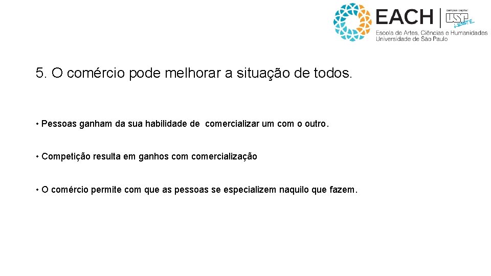 5. O comércio pode melhorar a situação de todos. • Pessoas ganham da sua