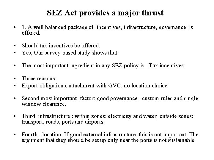 SEZ Act provides a major thrust • 1. A well balanced package of incentives,